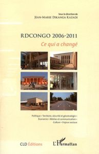 RDCongo, 2006-2011. Ce qui a changé - Dikanga Kazadi Jean-Marie