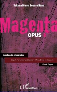 Magenta (opus 2) la mélancolie et le coryphée - Diarra Bousso Ndao Sokhna