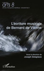 L'écriture musicale de Bernard de Vienne - Delaplace Joseph