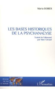 Les bases historiques de la psychanalyse - Dorer Maria - Géraud Marc