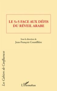 Le 5 + 5 face aux défis du réveil arabe - Coustillière Jean-François