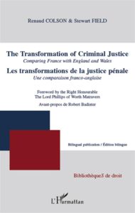 Les transformations de la justice pénale. Une comparaison franco-anglaise, Edition bilingue français - Colson Renaud - Field Stewart
