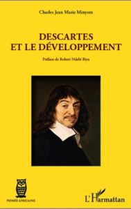 Descartes et le développement - Minyem Charles Jean Marie - Ndebi Biya Robert