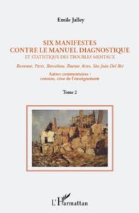 Six Manifestes contre le DSM. Ravenne, Paris, Barcelone, Buenos Aires, São João Del Rei. Tome 2, Sui - Jalley Emile