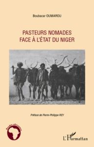 Pasteurs nomades face à l'état du Niger - Oumarou Boubacar - Rey Jean-Philippe