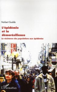 L'épidémie et la démorésilience - Gualde Norbert