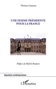 Une femme présidente pour la France - Samson Florence - Poulaert Michel