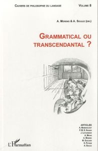 Cahiers de philosophie du langage N° 8 : Grammatical ou transcendantal ? - Moreno Arley - Soulez Antonia