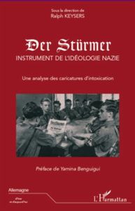Der Stürmer, instrument de l'idéologie nazie. Une analyse des caricatures d'intoxication - Keysers Ralph - Benguigui Yamina