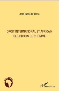 Droit international et africain des droits de l'homme - Tama Jean-Nazaire