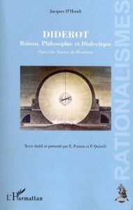 Diderot. Raison, philosophie et dialectique suivi du Neveu de Rameau (édition de 1863) - Hondt Jacques d' - Puisais Eric - Quintili Paolo
