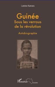Guinée. Sous les verrous de la révolution - Kamara Lamine