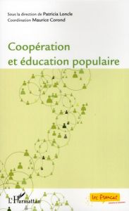 Coopération et éducation populaire - Loncle Patricia - Corond Maurice