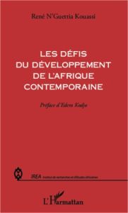 Les défis du développement de l'Afrique contemporaine - Kouassi René N'Guettia - Kodjo Edem