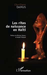 Les rites de naissance en Haïti - Damus Obrillant - Vonarx Nicolas - Thibault André