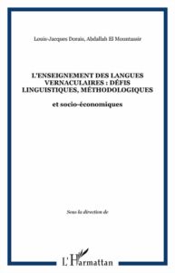L'enseignement des langues vernaculaires. Défis linguistiques, méthodologiques et socio-économiques - El Mountassir Abdallah - Dorais Louis-Jacques