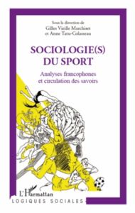 Sociologie(s) du sport. Analyses francophones et circulation des savoirs - Vieille Marchiset Gilles - Tatu-Colasseau Anne