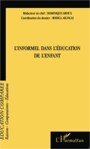 Raisons, comparaisons, éducations N° 8, Juillet 2012 : L'informel dans l'éducation de l'enfant - Groux Dominique - Ailincai Rodica