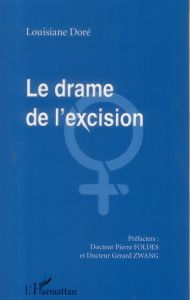 Le drame de l'excision - Doré Louisiane - Foldes Pierre - Zwang Gérard