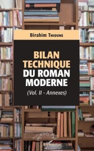 Bilan technique du roman moderne. Volume 2, Annexes - Thioune Birahim Madior