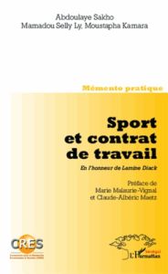 Sport et contrat de travail. En l'honneur de Lamine Diack. Memento pratique-Co-édition CRES - Kamara Moustapha - Sakho Abdoulaye
