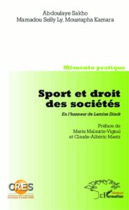 Sport et droit des sociétés. En l'honneur de Lamine Diack-Mémento pratique - Kamara Moustapha - Sakho Abdoulaye