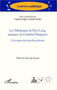 Les nibelungen de Fritz Lang, musique de Gottfried Huppertz - Anger Violaine - Roullé Antoine