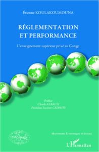 Réglementation et performance. L'enseignement supérieur privé au Congo - Koulakoumouna Etienne - Albagli Claude