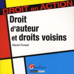 DROIT D'AUTEUR ET DROITS VOISINS - FOREST DAVID