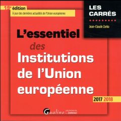 L'essentiel des institutions de l'Union européenne - Zarka Jean Claude