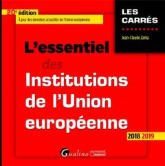 L'essentiel des institutions de l'Union européenne - Zarka Jean Claude