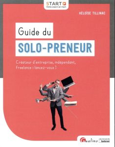 Guide du solo-preneur - Tillinac Héloïse