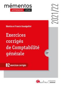 Exercices corrigés de comptabilité générale 2021 2022 - Grandguillot Francis-Grandguillot Béatrice