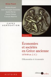 Economies et sociétés en Grèce ancienne (478-88 av. J.-C.). Oikonomia et économie - Picard Olivier - Brunet Michèle - Couvenhes Jean-C