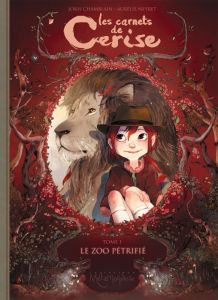 Les carnets de Cerise Tome 1 : Le zoo pétrifié - Neyret Aurélie - Chamblain Joris