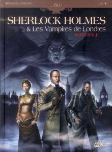 Sherlock Holmes & Les Vampires de Londres - Intégrale - Cordurié Sylvain