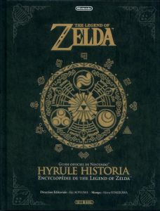 The Legend of Zelda. Hyrule Historia - Encyclopédie - Aonuma Eiji - Himekawa Akira