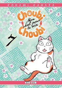 Choubi-Choubi, mon chat pour la vie Tome 7 - Kanata Konami - Piauger Sophie