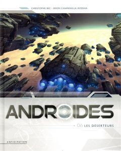 Androides Saison 2 Tome 6 : Les déserteurs - Bec Christophe - Campanella Avdisha Erion - Nanjan