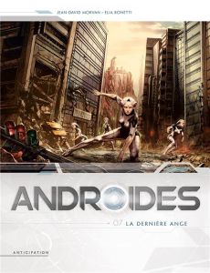 Androides Saison 2 Tome 7 : La dernière ange - Morvan Jean-David - Bonetti Elia - Santos Elmer