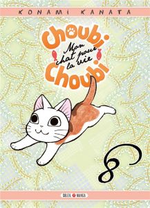 Choubi-Choubi, mon chat pour la vie Tome 8 - Kanata Konami - Piauger Sophie