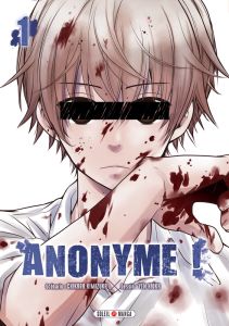 Anonyme ! Tome 1 - Kimizuka Chikara - Hioka Yen