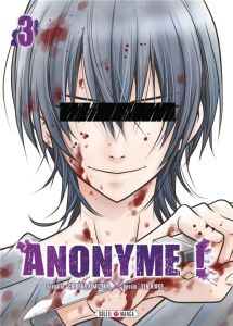 Anonyme ! Tome 3 - Kimizuka Chikara - Hioka Yen