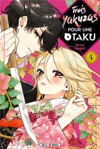 Trois yakuzas pour une otaku Tome 4 - Hasegaki Narumi - Gerriet Julie