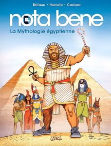 Nota Bene Tome 4 : La Mythologie égyptienne - Mariolle M. - Castaza P. - Brillaud B.