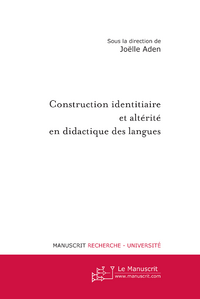 Construction identitaire et altérité en didactique des langues - Aden Joëlle
