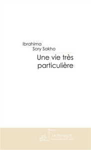 Une vie très particulière - Sakho Ibrahima Sory