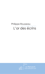 L'or des ecrins - Rousseau Philippe