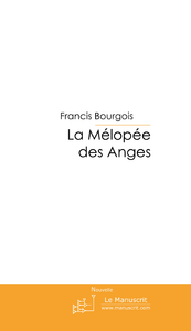 La Mélopée des Anges - Bourgois Francis