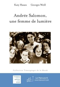 Andrée Salomon, une femme lumière - Weill Georges - Hazan Katy - Salomon Jean